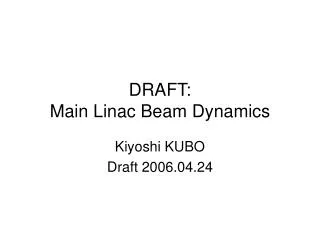 DRAFT: Main Linac Beam Dynamics