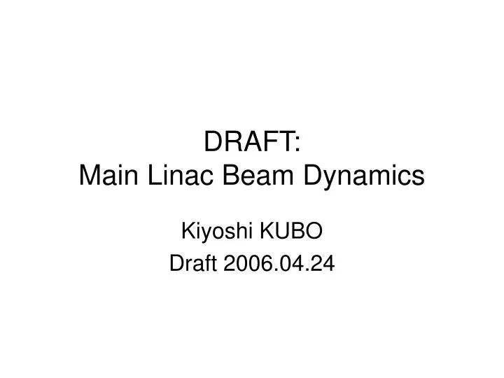 draft main linac beam dynamics