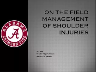 On the Field Management of Shoulder Injuries