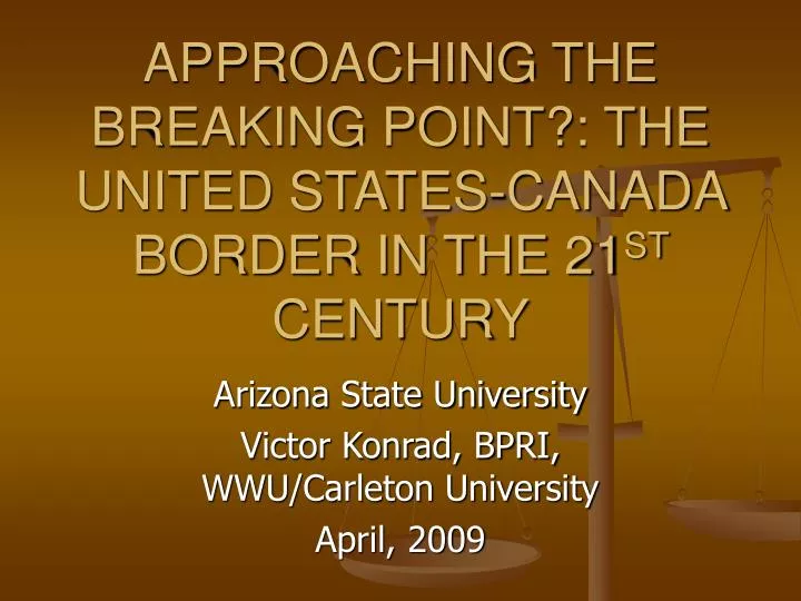 approaching the breaking point the united states canada border in the 21 st century