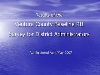 Results of the Ventura County Baseline RtI Survey for District Administrators