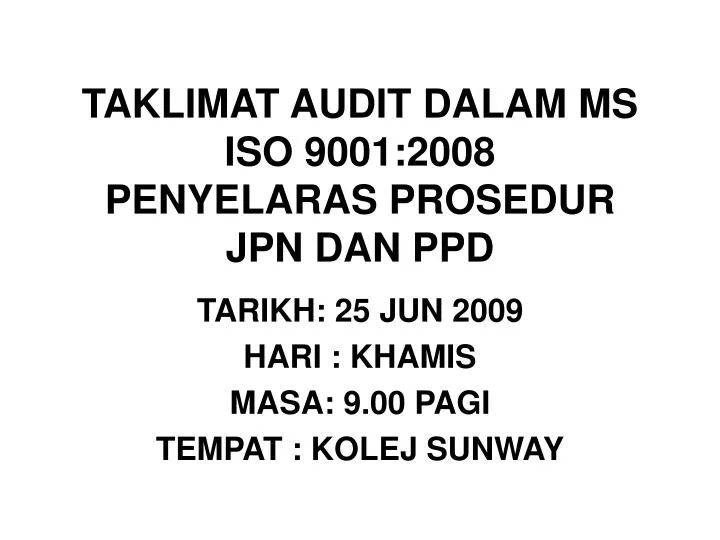taklimat audit dalam ms iso 9001 2008 penyelaras prosedur jpn dan ppd