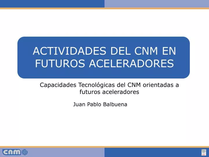 actividades del cnm en futuros aceleradores