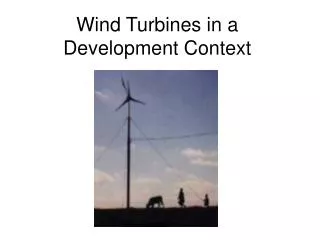 Wind Turbines in a Development Context