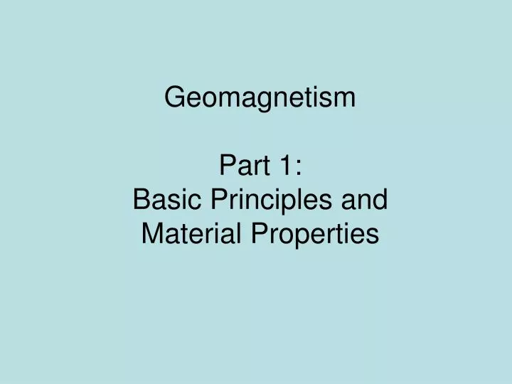 geomagnetism part 1 basic principles and material properties