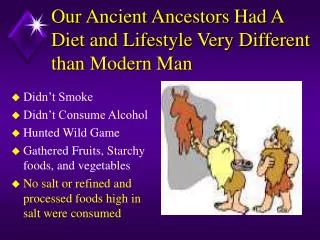 Our Ancient Ancestors Had A Diet and Lifestyle Very Different than Modern Man