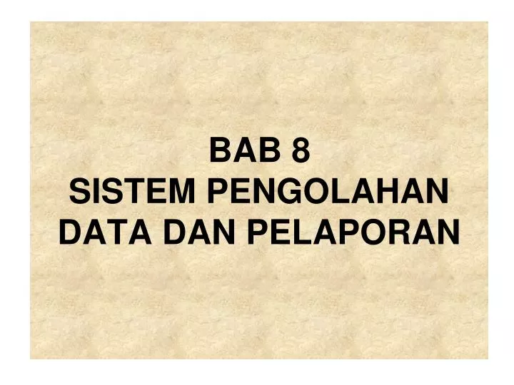 bab 8 sistem pengolahan data dan pelaporan