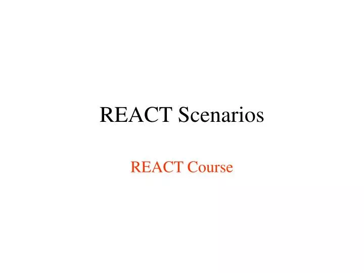 react scenarios