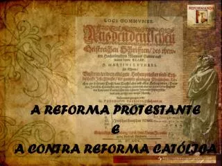 a reforma protestante e a contra reforma cat lica