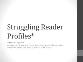 Struggling Reader Profiles*