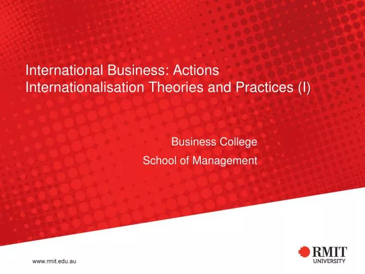 international business actions internationalisation theories and practices i