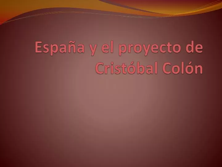 espa a y el proyecto de crist bal col n