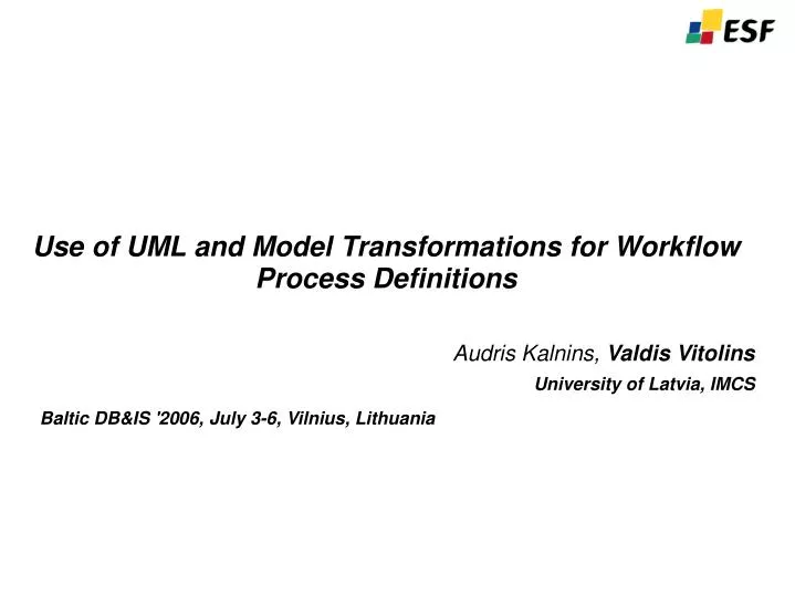 use of uml and model transformations for workflow process definitions