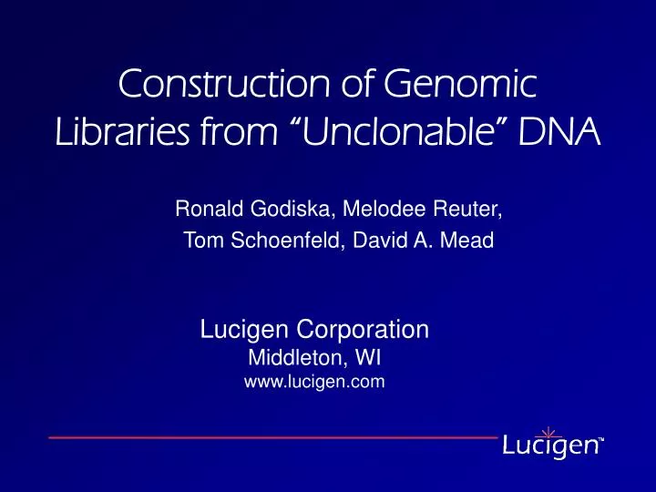 construction of genomic libraries from unclonable dna