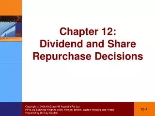 Chapter 12: Dividend and Share Repurchase Decisions