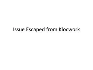 Issue Escaped from Klocwork