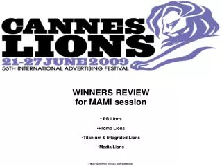 WINNERS REVIEW for MAMI session PR Lions Promo Lions Titanium &amp; Integrated Lions Media Lions