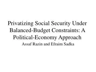 Privatizing Social Security Under Balanced-Budget Constraints: A Political-Economy Approach