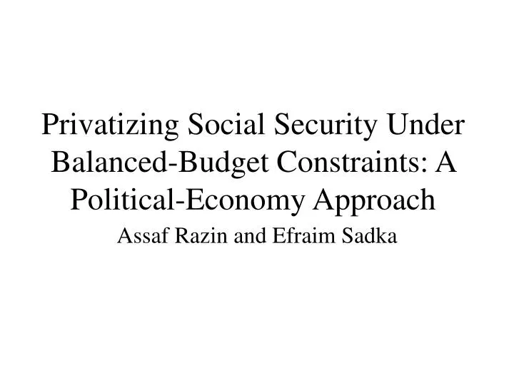 privatizing social security under balanced budget constraints a political economy approach
