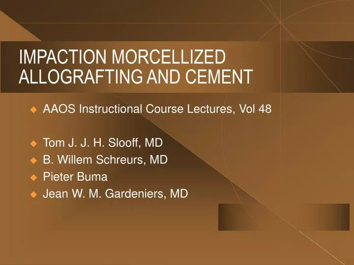 impaction morcellized allografting and cement