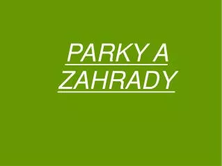 PARKY A ZAHRADY