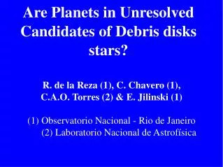 Are Planets in Unresolved Candidates of Debris disks stars?