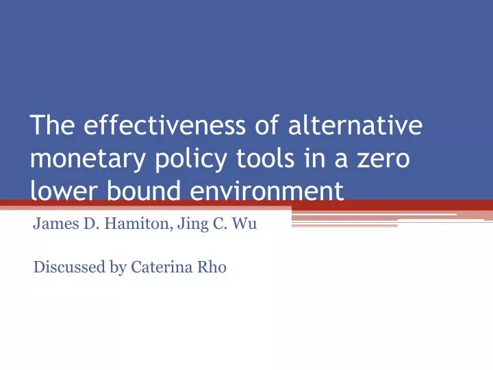 the effectiveness of alternative monetary policy tools in a zero lower bound environment