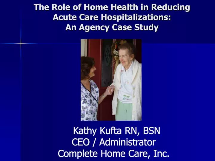the role of home health in reducing acute care hospitalizations an agency case study
