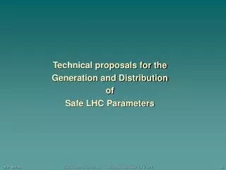 Technical proposals for the Generation and Distribution of Safe LHC Parameters