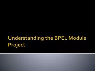 Understanding the BPEL Module Project