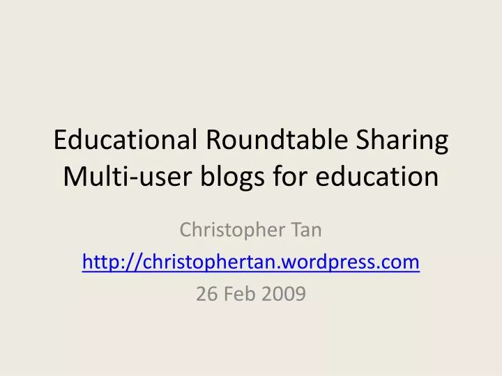 educational roundtable sharing multi user blogs for education