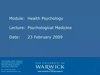 Module: 	Health Psychology Lecture:	Psychological Medicine Date:			23 February 2009