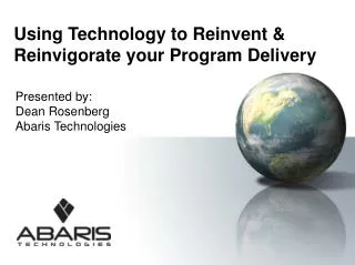 Using Technology to Reinvent &amp; Reinvigorate your Program Delivery
