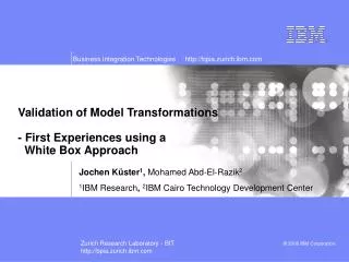 Validation of Model Transformations - First Experiences using a White Box Approach