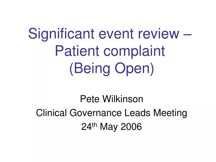 significant event review patient complaint being open