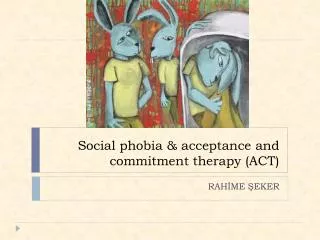 Social phobia &amp; acceptance and commitment therapy (ACT)