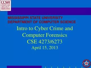 Intro to Cyber Crime and Computer Forensics CSE 4273/6273 April 15, 2013