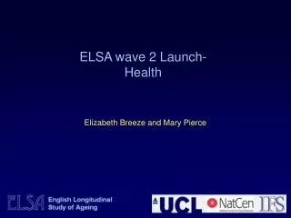 ELSA wave 2 Launch- Health