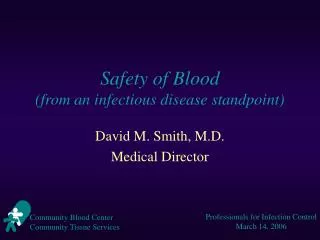 Safety of Blood (from an infectious disease standpoint)