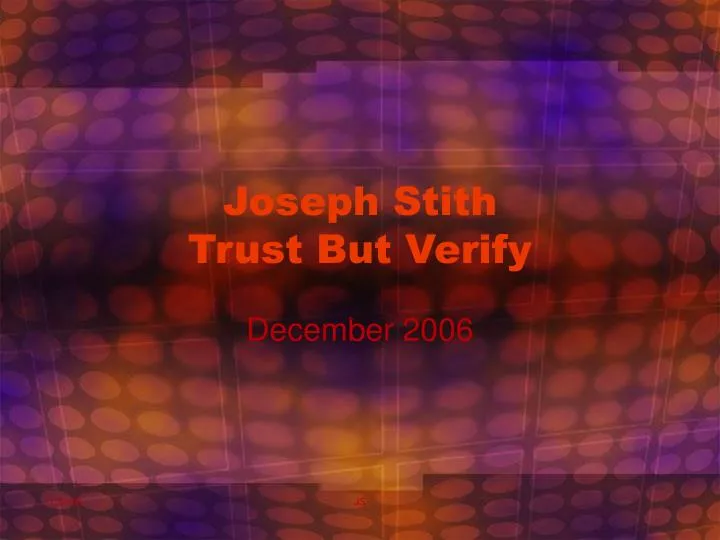 joseph stith trust but verify