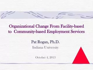 Organizational Change From Facility-based to Community-based Employment Services