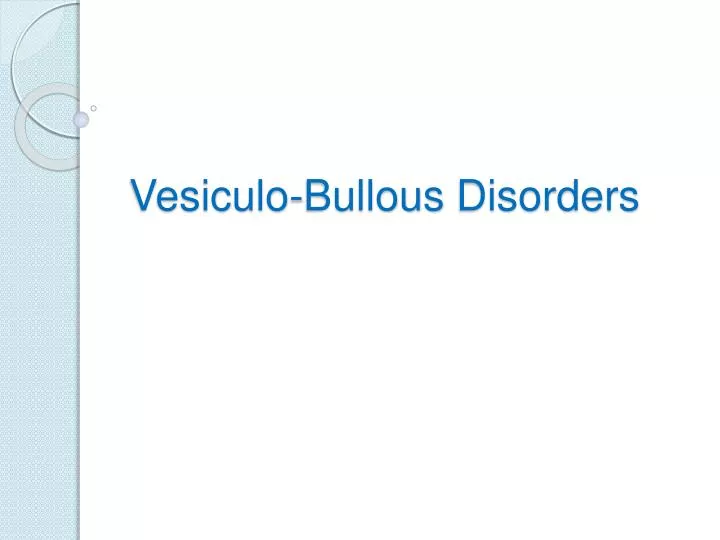 vesiculo bullous disorders