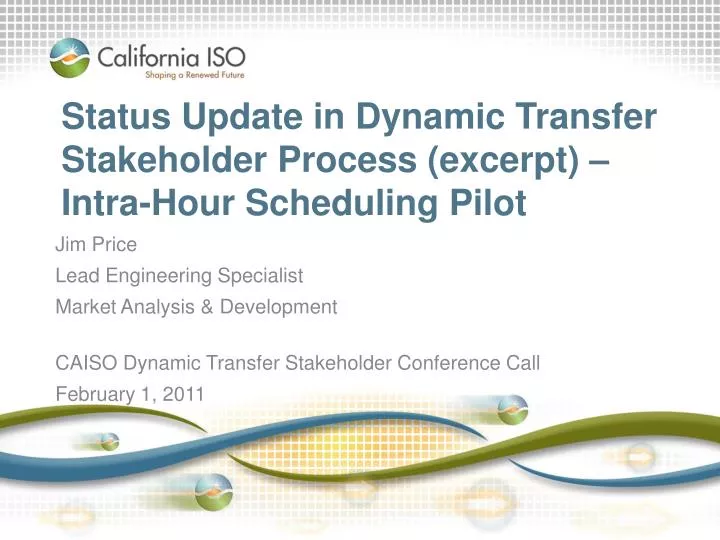 status update in dynamic transfer stakeholder process excerpt intra hour scheduling pilot