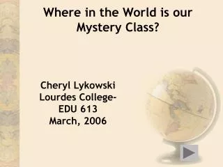 Where in the World is our Mystery Class?