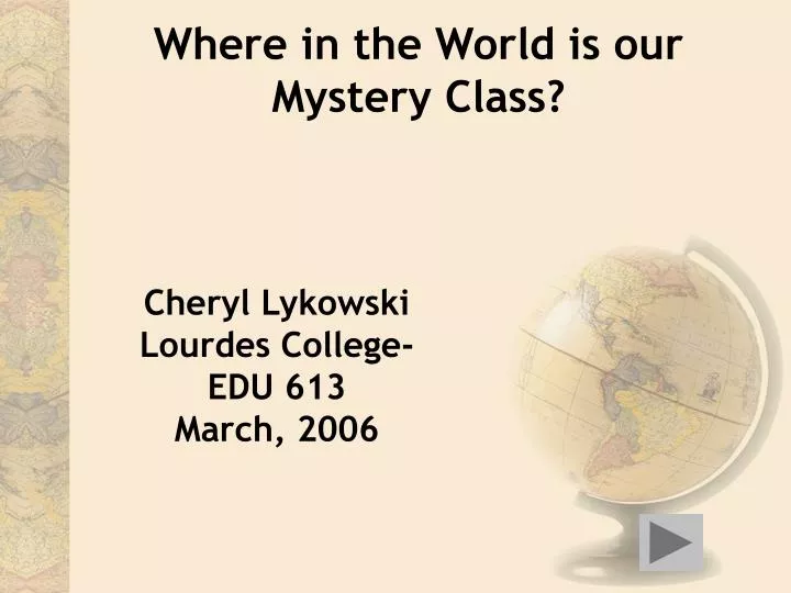 where in the world is our mystery class