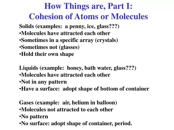 how things are part i cohesion of atoms or molecules