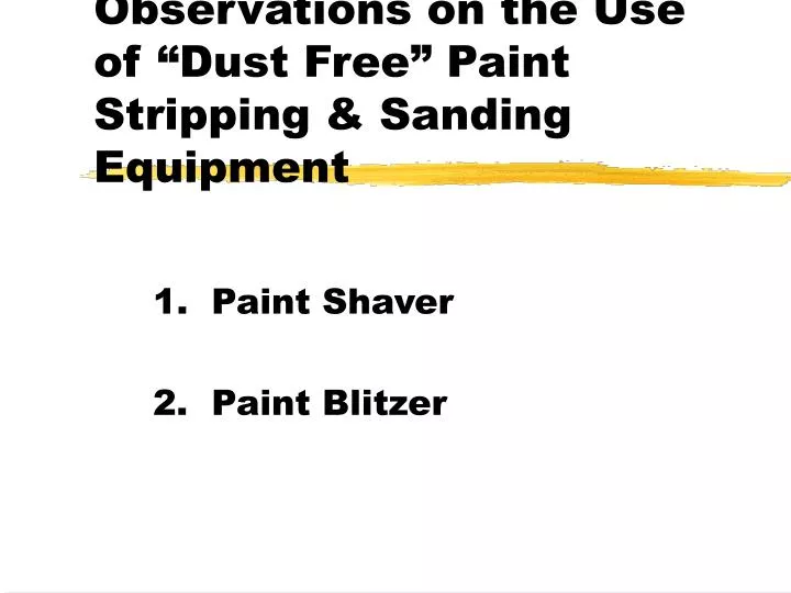 observations on the use of dust free paint stripping sanding equipment