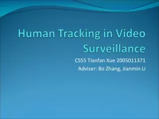 CS55 Tianfan Xue 2005011371 Adviser: Bo Zhang, Jianmin Li