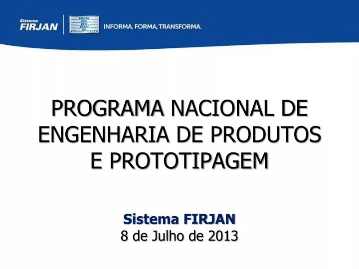programa nacional de engenharia de produtos e prototipagem sistema firjan 8 de julho de 2013
