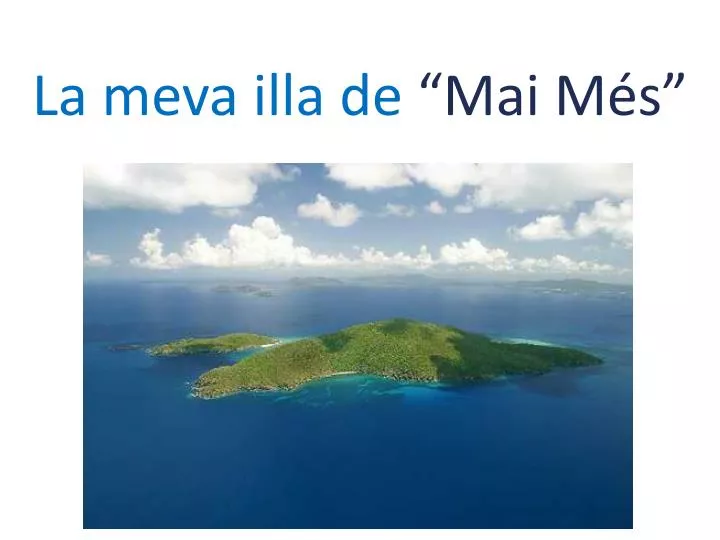 la meva illa de mai m s